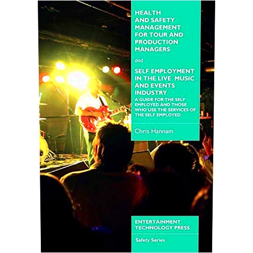 Chris Hannan Health and Safety Management for Tour and Production Managers and Self-Employment in the Live Music