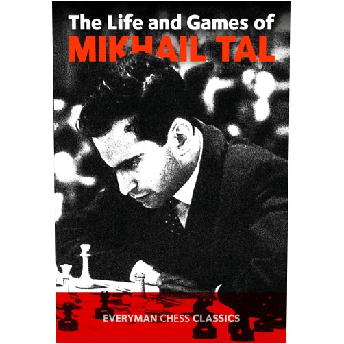 Mikhail Tal Life & Games of Mikhail Tal
