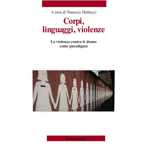 Italian Edition by AA. VV. (Author), Natascia Mattucci (Editor) Format: Kindle Edition Corpi, linguaggi, violenze: La violenza contro le donne come paradigma (Italian Edition)