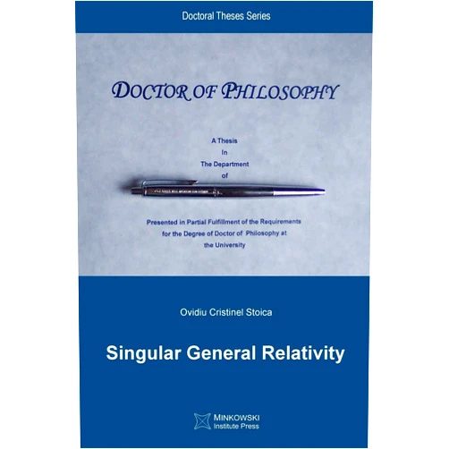 By Ovidiu Cristinel Stoica (Author) Singular General Relativity (Doctoral Theses)
