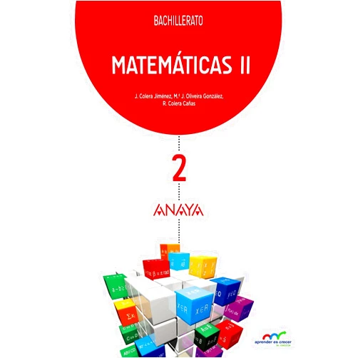 José Colera Jiménez,María José Oliveira González,Ramón Colera Cañas,José Colera Cañas Matemáticas II.