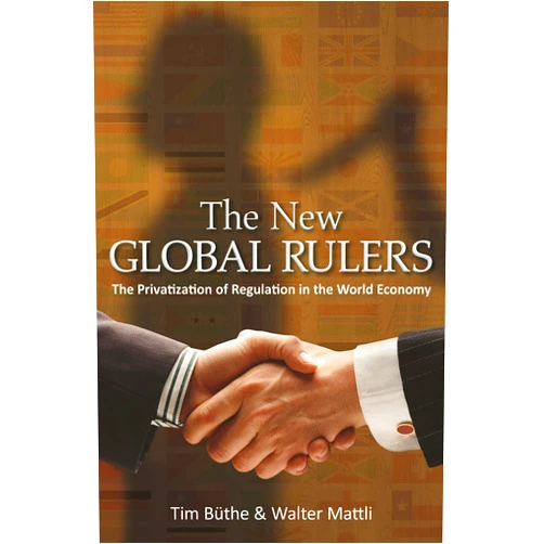By Tim Büthe (Author), Walter Mattli (Author) Format: Kindle Edition The New Global Rulers: The Privatization of Regulation in the World Economy