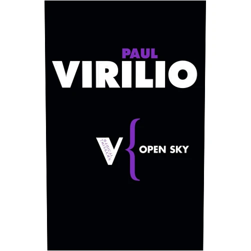 By Paul Virilio (Author), Julie Rose (Translator) Open Sky (Radical Thinkers)