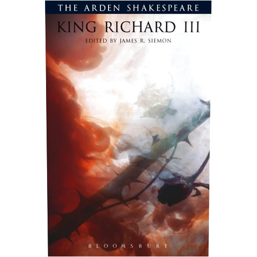 William Shakespeare,James R. Siemon King Richard III: Third Series (Arden Shakespeare)