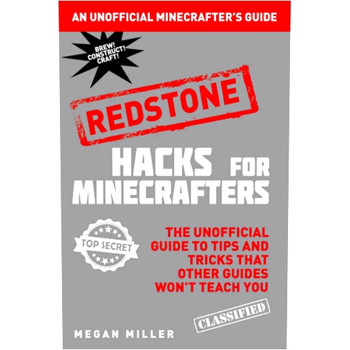 By Megan Miller (Author) Hacks for Minecrafters: Redstone: The Unofficial Guide to Tips and Tricks That Other Guides Won't Teach You (Unofficial Minecrafters Hacks)