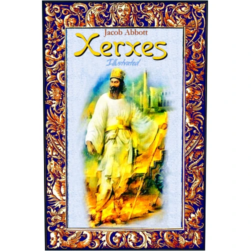 By Jacob Abbott (Author), Blago Kirov (Illustrator) Format: Kindle Edition Xerxes: Illustrated (History Alive Book 21)