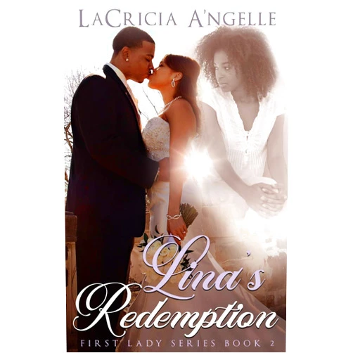 LaCricia A'ngelle Lina's Redemption (First Lady Series)