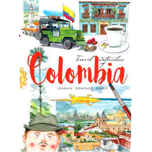 By Joaquin Gonzalez Dorao (Author) Colombia Travel Watercolors