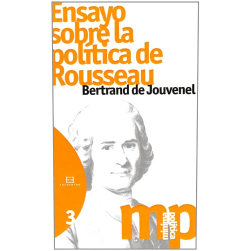 Spanish Edition by Bertrand de Jouvenel (Author), Armando Zerolo Durán (Translator), Jesús Esteban Falero (Introduction) & 1 more Ensayo sobre la política de Rousseau