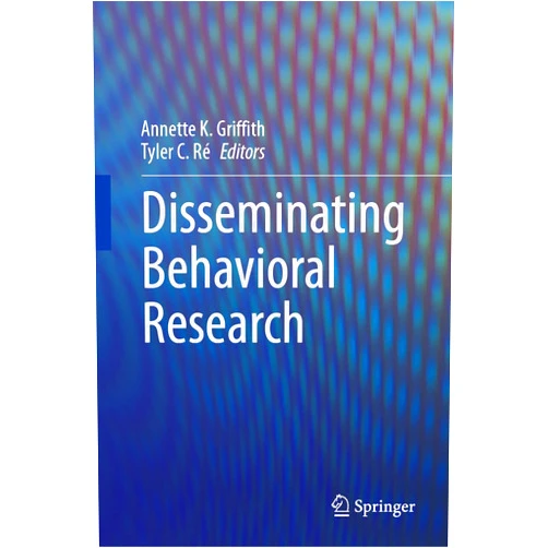 Annette K. Griffith,Tyler C. Ré Disseminating Behavioral Research