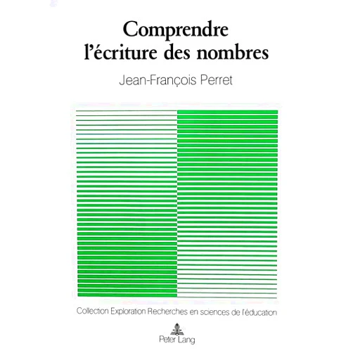 French Edition by Jean-François Perret (Author) Comprendre l'écriture des nombres (Exploration) (French Edition)