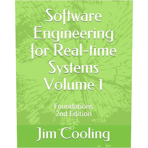 Jim Cooling Software Engineering for Real-time Systems Volume 1: Foundations (The engineering of real-time embedded systems)