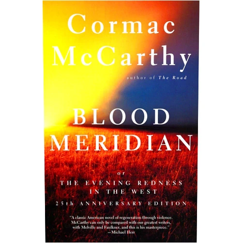 By Cormac McCarthy (Author) Blood Meridian: Or the Evening Redness in the West
