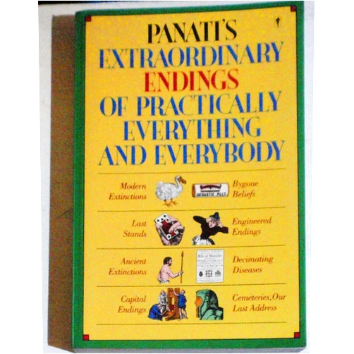 Charles Panati Panati's Extraordinary Endings of Practically Everything & Everybody