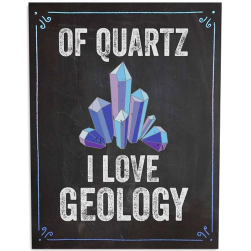 Lone Star Art Of Quartz I Love Geology - 11x14 Unframed Art Print - Great Funny Gift and Decor for Geologists, Rock Collectors and Teachers Under $15