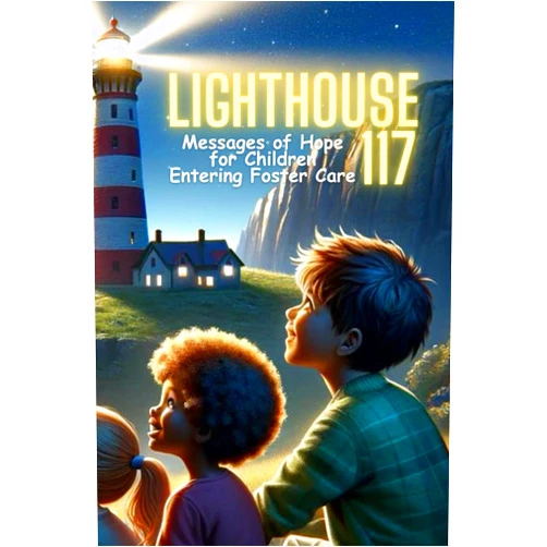 By Kathy Chaffin Gerstorff (Author), Dezaree Chism (Author), Destiny Chism (Author), Brandon Chism (Author), Leland P Gamson (Contributor), Courtenay Nold (Contributor), Paul Barile (Contributor), Terra Chism (Contributor) & 4 more Lighthouse 117: Messages of Hope for Children Entering Foster Care (Quotes, Poems, Bible Verses, Stories, Tracing, Coloring, and Writing Journal)