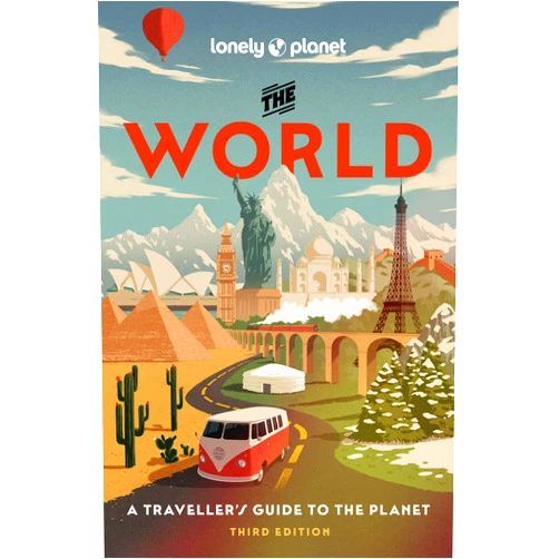 Regis St Louis,Mark Baker,Ray Bartlett,Cristian Bonetto,David Eimer,Anthony Ham,Stephen Lioy,Karyn Noble,Nanjala Nyabola,Jack Palfrey,Kevin Raub,Anu Taranath,Brana Vladisavljevic,Jenny Walker Lonely Planet The World (Travel Guide)
