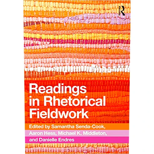 By Samantha Senda-Cook (Editor), Aaron Hess (Editor), Michael Middleton (Editor), Danielle Endres (Editor) & 1 more Format: Kindle Edition Readings in Rhetorical Fieldwork