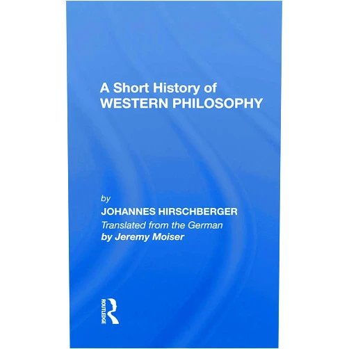 By Johannes Hirschberger (Author) Format: Kindle Edition Short History W Philosoph