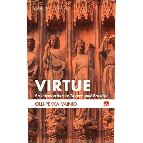 By Olli-Pekka Vainio (Author) Format: Kindle Edition Virtue: An Introduction to Theory and Practice (Cascade Companions)