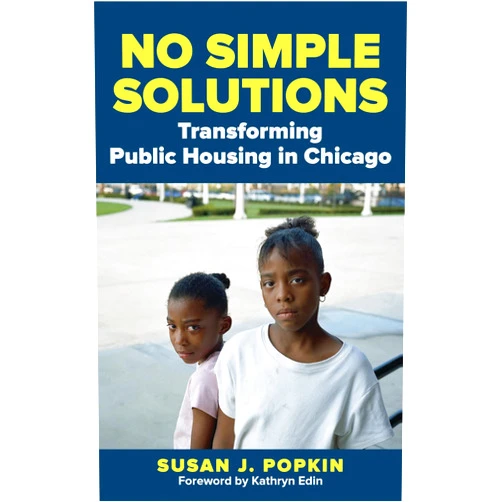 By Susan J. Popkin (Author), Kathryn Edin (Foreword) Format: Kindle Edition No Simple Solutions: Transforming Public Housing in Chicago (Urban Institute Press)