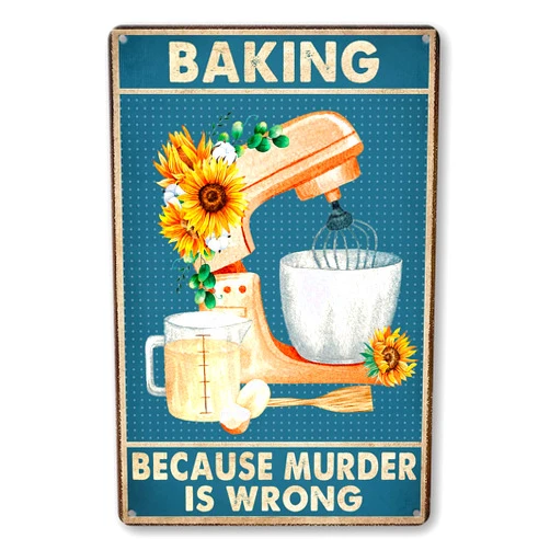 LOVEJIA Baking Because Murder Is Wrong Sign Metal Tin Signs, Vintage Kitchen Mixers With Sunflower Art Poster Plaque Home Bar Wall Decor Bedroom Farmhouse Decoration 8x12 Inch TPM-62