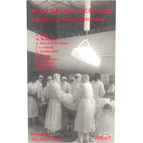Spanish Edition by Viviana Paletta (Author), Javier Sáez de Ibarra (Author), Ana María Shua (Author), Juan Carlos Onetti (Author), Antonio Pereira (Author), Luis Zapata (Author), Jesús Fernández Santos (Author), Marina Mayoral (Author), Carlos Chernov (Author), Julio Cortázar (Author), Poly Délano (Author), Francisco Ayala (Author), Carlos Franz (Author), Hipólito González Navarro (Author), Salvador Garmendia (Author), Mario Benedetti (Author), Javier Marías (Author), José Jiménez Lozano (Author), Pedro Christian García Buñuel (Author), David Miklos (Author), Alfredo Bryce Echenique (Author) & 17 more Historias médicas: ¿Qué me pasa doctor? (Spanish Edition)