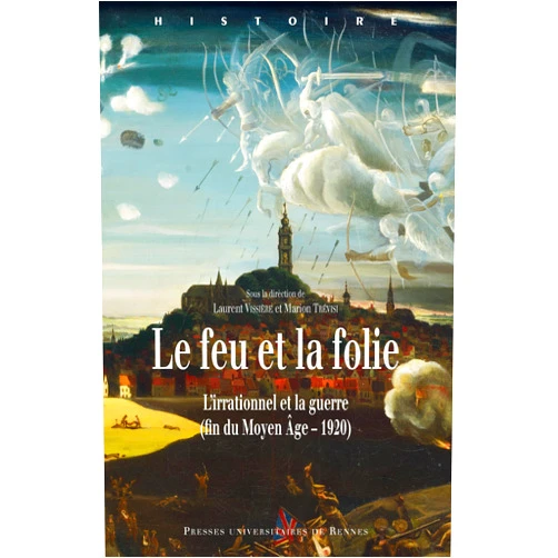 French Edition by Laurent Vissière (Author, Editor), Marion Trévisi (Author, Editor), Collectif (Author) & 0 more Format: Kindle Edition Le feu et la folie: L’irrationnel et la guerre (fin du Moyen Âge - 1920) (Histoire) (French Edition)
