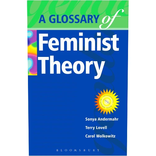 By Terry Lovell (Author), Carol Wolkowitz (Author), Sonya Andermahr (Author) & 0 more A Glossary of Feminist Theory