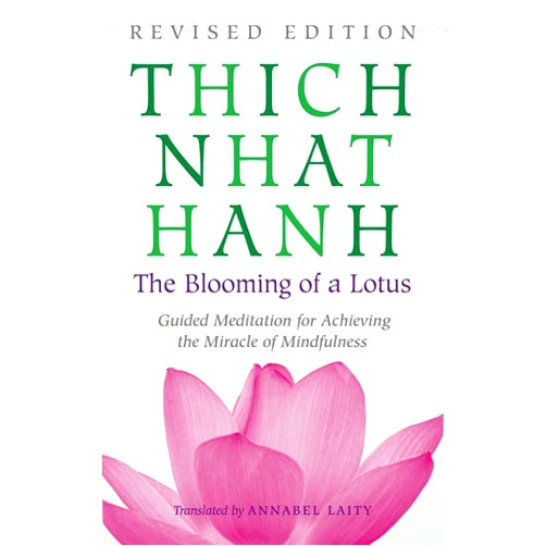 Thich Nhat Hanh,Plum Village The Blooming of a Lotus: Revised Edition of the Classic Guided Meditation for Achieving the Miracle of Mindfulness