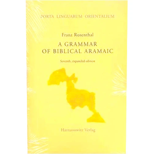 By Franz Rosenthal (Author) A Grammar of Biblical Aramaic: With an Index of Biblical Citations Compiled by Daniel M. Gurtner (Porta Linguarum Orientalium)