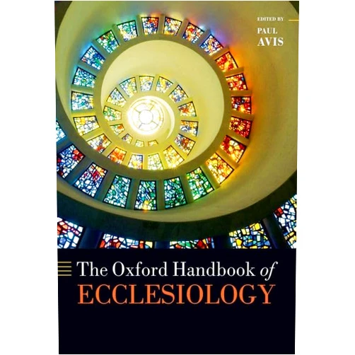 Paul Avis The Oxford Handbook of Ecclesiology (Oxford Handbooks)