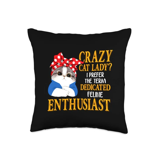 Funny Cat Great cute gift Crazy Cat Lady by Hari Crazy Cat Lady I Prefer The Term Dedicated Feline Enthusiast Throw Pillow