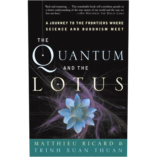 By Matthieu Ricard (Author), Trinh Xuan Thuan (Author) The Quantum and the Lotus: A Journey to the Frontiers Where Science and Buddhism Meet
