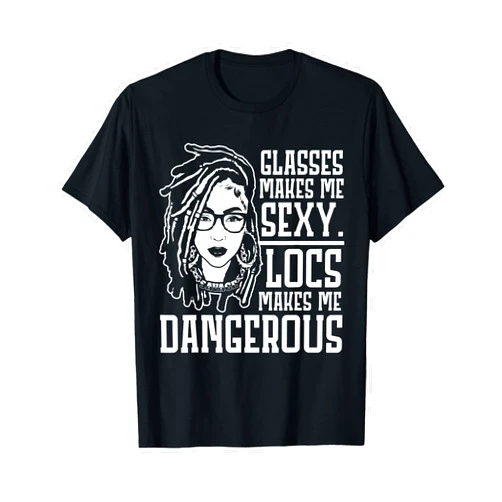 Locs Afro Dreadlocks Love Natural Beauty Hair Locs make me Dangerous Afro Hair Black American African Girl T-Shirt