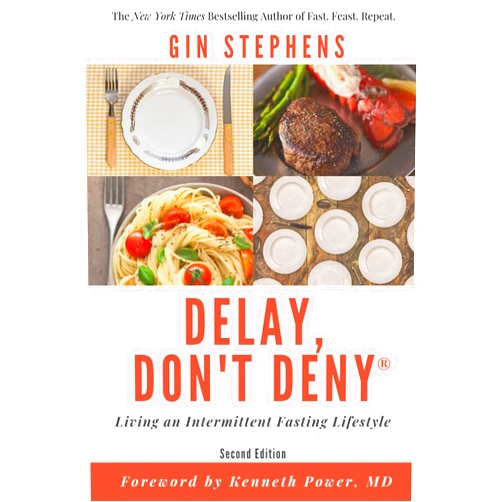 Gin Stephens,Dr. Kenneth Power Delay, Don't Deny: Living an Intermittent Fasting Lifestyle
