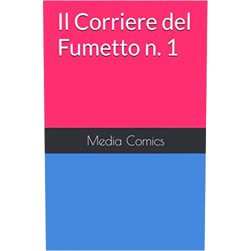 Media Comics Il Corriere del Fumetto n. 1 (Italian Edition)