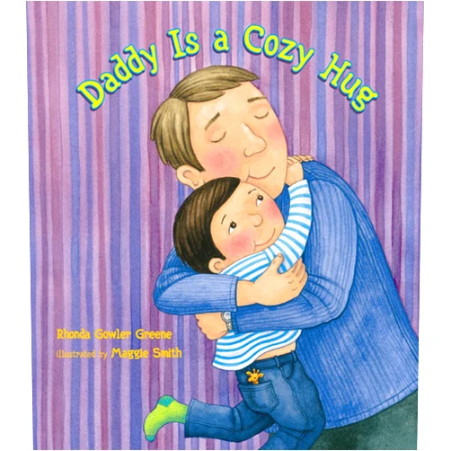 By Rhonda Gowler Greene (Author), Maggie Smith (Illustrator) Daddy Is a Cozy Hug