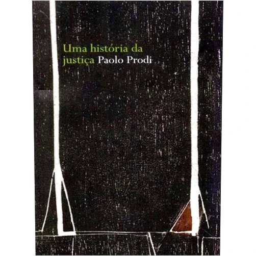 Portuguese Brazilian Edition by Paolo Prodi (Author) História da Justiça, Uma