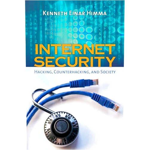 Kenneth Einar Himma Internet Security: Hacking, Counterhacking ,and Security