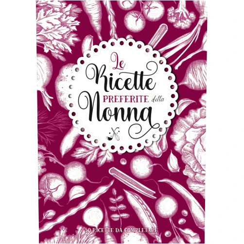 Amandine Dyento Le ricette preferite della Nonna: Ricettario personalizzato da compilare | 50 ricette da completare | Grande formato A4 | Regalo di Natale e ... nonni, tata, maestra. (Italian Edition)