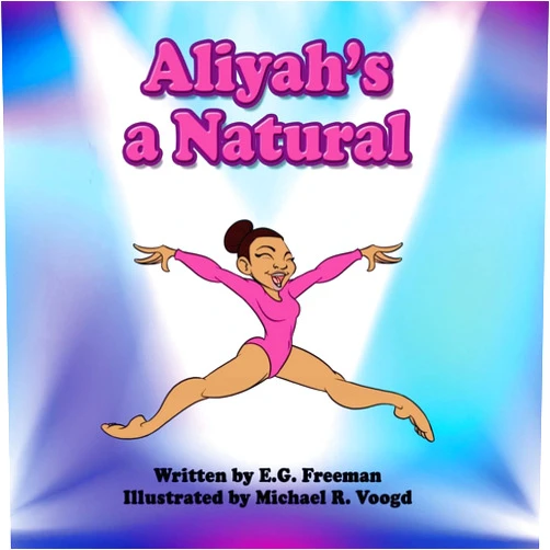 E. G. Freeman,Michael R. Voogd Aliyah's A Natural