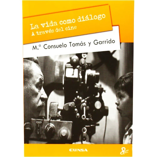 Spanish Edition by María Consuelo Tomás y Garrido (Author) La vida como diálogo a través del cine (Persona y cultura) (Spanish Edition)