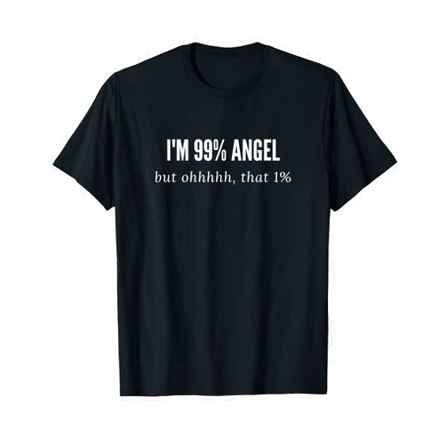 Komisch, ich bin zu 99% ein Engel, aber ohhhh das I'm 99% angel but ohhhh that 1% funnier for women T-Shirt