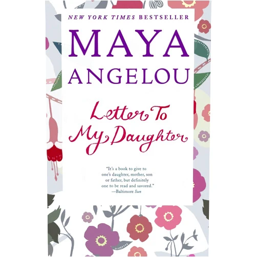 Maya Angelou Letter to My Daughter
