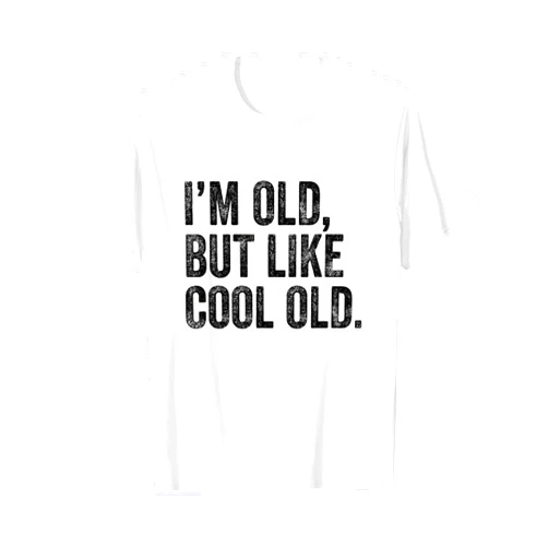 The Old People Gag Gifts Co. I’m Old But Like Cool Old T-Shirt