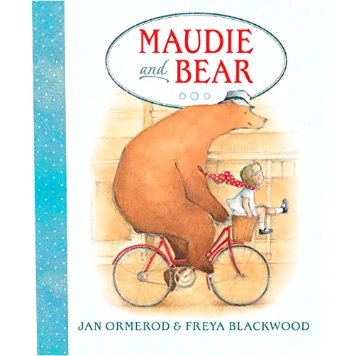 Jan Ormerod,Freya Blackwood Maudie and Bear