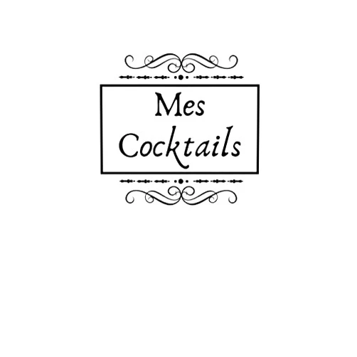 Mes Cocktails Préférés Mes Cocktails: Carnet de cocktails pour écrire ses recettes | Cahier pré-rempli | Pour 100 recettes | Avec sommaire | Grand format, 21,6 x 28 cm 8,5x11 pouces. (French Edition)