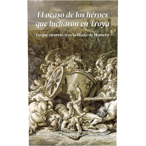 Spanish Edition by Winifred Margaret Lambart Hutchinson (Author), Francisco Javier Álvarez Comesaña (Author, Translator) Format: Kindle Edition El ocaso de los héroes que lucharon en Troya: Lo que ocurrió tras la «Ilíada» de Homero (Spanish Edition)