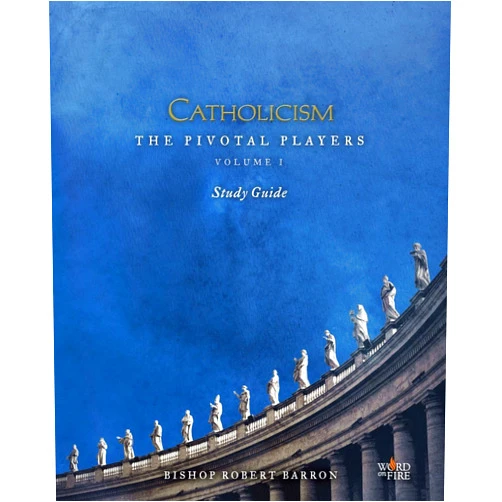 Robert E. Barron,Fr. Raniero Cantalamessa,Dr. Matthew Levering,Fr. Paul Murray O.P.,Fr. Ian Ker,Dale Ahlquist,Dr. Anthony M. Esolen CATHOLICISM: The Pivotal Players Study Guide